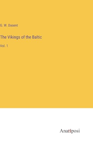 The Vikings of the Baltic: Vol. 1 von Anatiposi Verlag